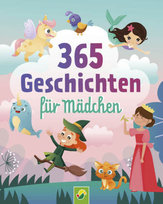 365 Geschichten für Mädchen  | Vorlesebuch für Kinder ab 3 Jahren Schwager & Steinlein
