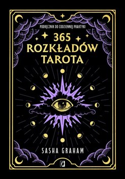 365 rozkładów Tarota. Podręcznik do codziennej praktyki - Graham Sasha