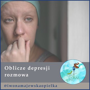 #367 Oblicze depresji - Żyjmy Coraz Lepiej - podcast - Majewska-Opiełka Iwona, Kniat Tomek