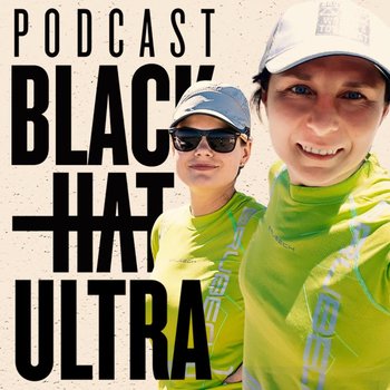 #37 Aneta Mikulska & Joanna Świderska - support story - Black Hat Ultra - podcast - Dąbkowski Kamil