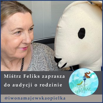 #381 Miśtrz Feliks zaprasza - Żyjmy Coraz Lepiej - podcast - Majewska-Opiełka Iwona, Kniat Tomek