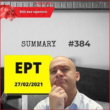 #384 EPT, czyli Ekspresowe Podsumowanie Tygodnia – 27.02.2021 - BSS bez tajemnic - podcast - Doktór Wiktor