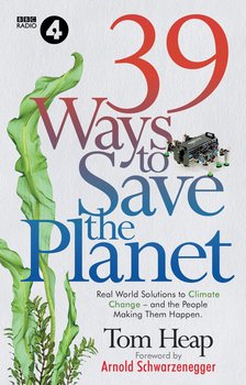39 Ways to Save the Planet - Heap Tom