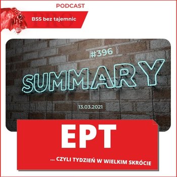 #396 EPT, czyli Ekspresowe Podsumowanie Tygodnia 13.03.2021 - BSS bez tajemnic - podcast - Doktór Wiktor