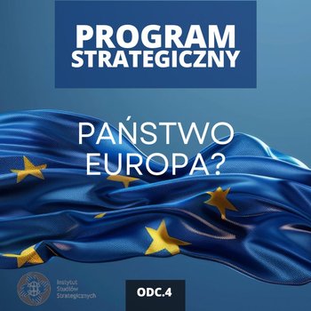 #4 Federalizacja Unii Europejskiej. Opowieść o wspólnocie | Program Strategiczny - Podróż bez paszportu - podcast - Grzeszczuk Mateusz