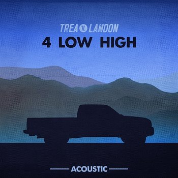 4 Low High - Trea Landon