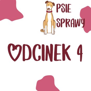 #4 O psich spacerach - Psie Sprawy - podcast - Wójcicka Milena