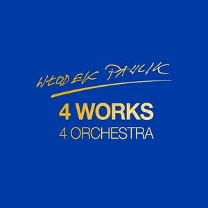 4 Works 4 Orchestra - Włodek Pawlik Trio