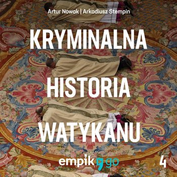 #4 – Zabójstwo szefa gwardii szwajcarskiej – Kryminalna historia Watykanu – podcast - Nowak Artur, Stempin Arkadiusz