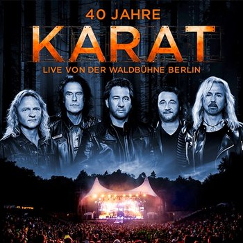 40 Jahre - Live von der Waldbühne Berlin - Karat