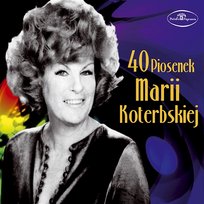40 Piosenek Marii Koterbskiej Maria Koterbska