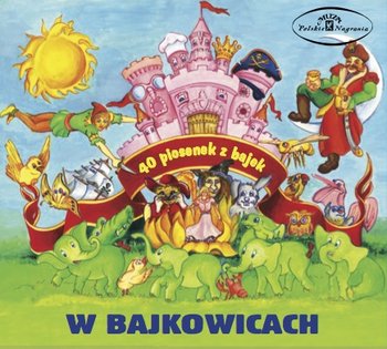 40 piosenek z bajek w Bajkowicach - Zawadzka Magdalena, Krafftówna Barbara, Stockinger Andrzej, Rysiówna Zofia, Antoszewski Hubert, Pułtorak Stefan, Michnikowski Wiesław