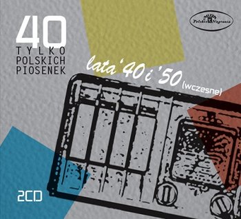 40 tylko polskich piosenek: Lata 40. i 50. (wczesne) - Various Artists