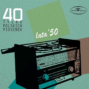 40 tylko polskich piosenek: lata '50 - Various Artists