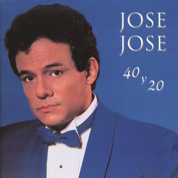 40 Y 20 - José José