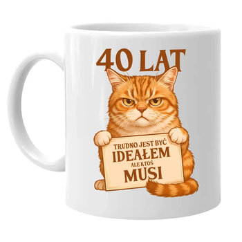 40lat - trudno jest być ideałem, ale ktoś musi - kubek na prezent na 40 urodziny - Koszulkowy
