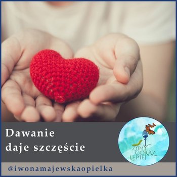 #418 Dawanie daje szczęście - Żyjmy Coraz Lepiej - podcast - Kniat Tomek, Majewska-Opiełka Iwona