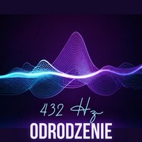 432 Hz Odrodzenie: Medytacja Odzyskiwania Własnej Pozytywnej Energii Strefa Odprężenia, Strefa Relaksacyjnej Muzyki, Strefa Medytacji i Komfortu
