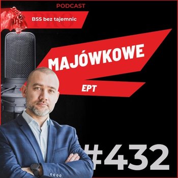 #432 Majówkowe EPT, czyli podsumowanie tygodnia w sektorze BSS w Polsce - BSS bez tajemnic - podcast - Doktór Wiktor