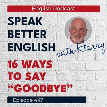 #447 - Speak Better English (with Harry) - podcast - Cassidy Harry
