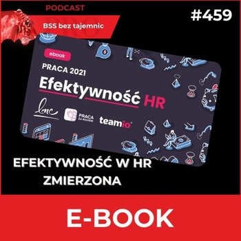 #459 Efektywność HR – ebook czy może jednak raport od LMC - BSS bez tajemnic - podcast - Doktór Wiktor