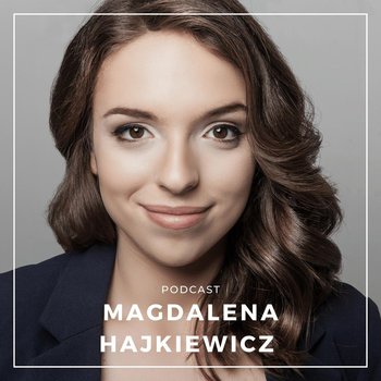 # 46 Jak polubić swoje ciało | gość: Paulina Klepacz - Magdalena Hajkiewicz - podcast - Hajkiewicz Magdalena