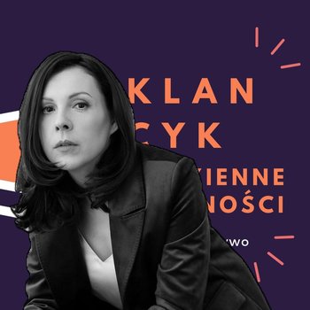 #46 Klancyk: Codzienne trudności - Marta Niedźwiecka - Codzienne trudności - podcast - Teatr Klancyk