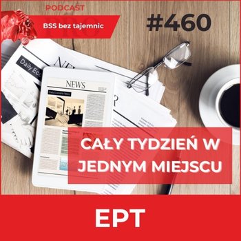 #460 Garść podcastów, raportów, newsów i zapowiedzi na Ekspresowym Podsumowaniu Tygodnia - BSS bez tajemnic - podcast - Doktór Wiktor