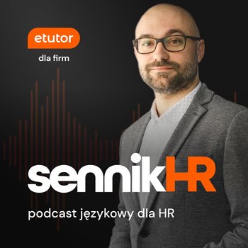 #48 Książka KucHRska. Podróż przez smaki HR - Sennik HR językowy dla działów HR - podcast - Łukasz Sennik