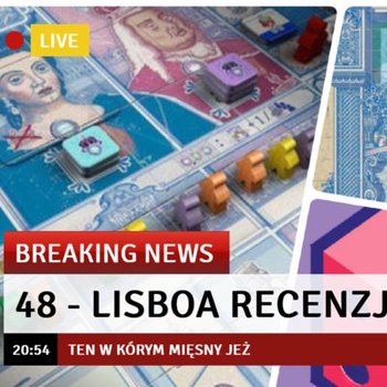 #48 Lisboa - Ten w którym mięsny jeż - Kości, Piony i Bastiony - podcast - Opracowanie zbiorowe