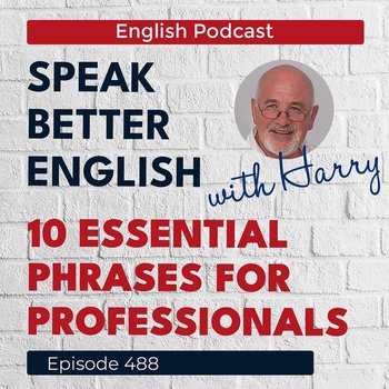 #488 - Speak Better English (with Harry) - podcast - Cassidy Harry