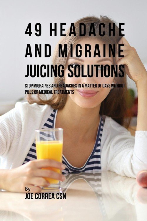 49 Headache and Migraine Juicing Solutions Correa Joe Książka w Empik