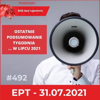#492 EPT na ostatni tydzień lipca 2021 - BSS bez tajemnic - podcast - Doktór Wiktor