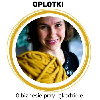 #5 Jak wykorzystać Pinterest do promocji rękodzieła -  2020 - Oplotki - biznes przy rękodziele - podcast - Gaczkowska Agnieszka