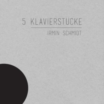 5 Klavierstucke, płyta winylowa - Schmidt Irmin