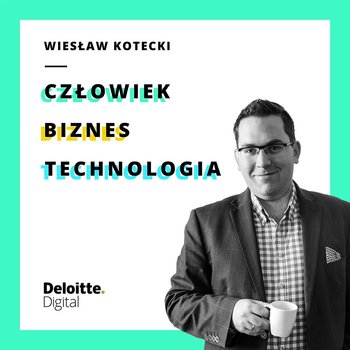 #5 Łukasz Kuc o tworzeniu nowych usług dla klientów banków. Podcast by Wiesław Kotecki. - Człowiek Biznes Technologia - podcast - Kotecki Wiesław