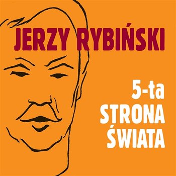 5-ta Strona Swiata - Jerzy Rybinski