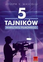 5 tajników warsztatu filmowego Mascelli Joseph