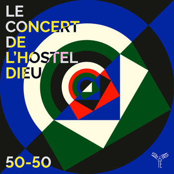 50-50 - Le Concert de l'Hostel Dieu, Comte Franck-Emmanuel, Verner Axelle