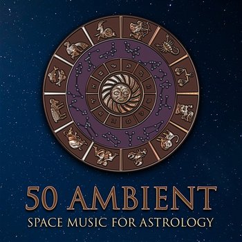 50 Ambient Space Music for Astrology: Pure Relaxing Sounds, Astral Projection & Spiritual Journey, Self Hypnosis & Inner Discovery, Deep Meditation Experience - Spiritual Music Collection, Astral Travel Sanctuary