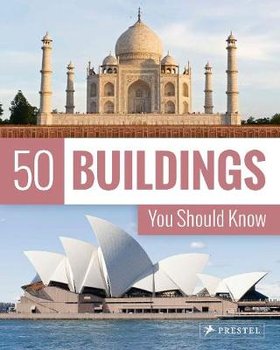 50 Buildings You Should Know - Kuhl Isabel