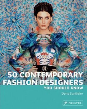 50 Contemporary Fashion Designers You Should Know - Santlofer Doria