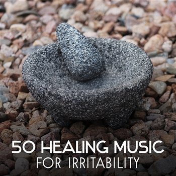 50 Healing Music for Irritability: Peace of Mind, Letting Go of Anger, Time for Meditation, Calm Melody, Relaxing Session - Mindfulness Meditation Music Spa Maestro, Beautiful Nature Music Paradise