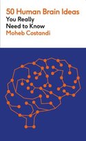 50 Human Brain Ideas You Really Need to Know Costandi Moheb