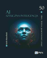 50 idei, które powinieneś znać. AI Sztuczna inteligencja Mansfield Keith