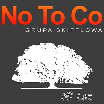 50 lat - No To Co