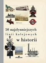 50 najsłynniejszych linii kolejowych w historii Laws Bill