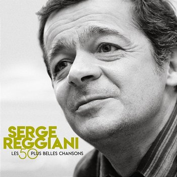 50 plus belles chansons - Serge Reggiani
