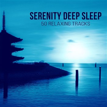 50 Serenity Deep Sleep: Relaxation Tracks - Zen Music for Trouble Sleeping, Reiki Healing Waves and Pure Nature Sounds for Spa Massage - Trouble Sleeping Music Universe