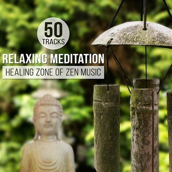 50 Tracks: Relaxing Meditation – Healing Zone of Zen Music for Harmony, Serenity & Wellness, Pure Relaxation for Body and Mind - Stress Relief Calm Oasis, Mindfullness Meditation World, Keep Calm Music Collection